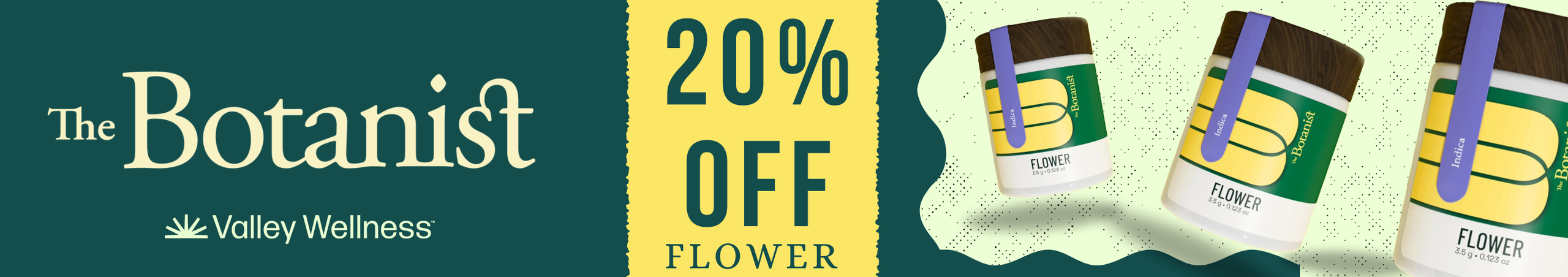 Cannabis Promo, Cannabis Sales, Cannabis Discounts, Cannabis on Sale, 20% Off Botanist Flower!