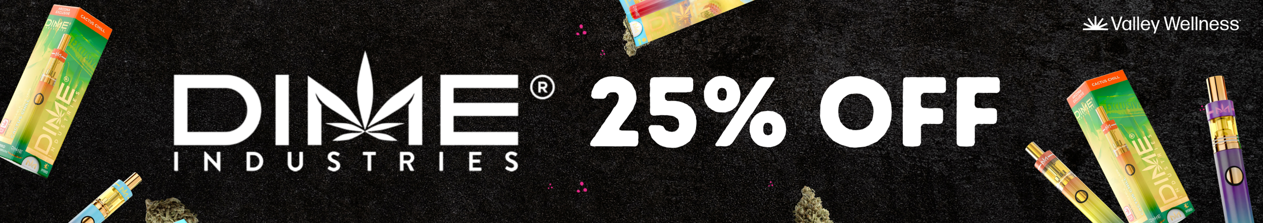Cannabis Promo, Cannabis Sales, Cannabis Discounts, Cannabis on Sale, 25% Off Dime Vapes!