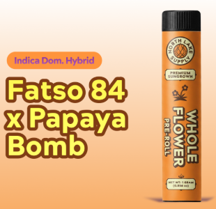 Fatso 84 x Papaya Bomb North Lake Supply