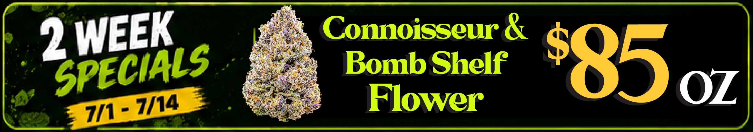 Cannabis Promo, Cannabis Sales, Cannabis Discounts, Cannabis on Sale, Connoisseur/Bomb Shelf flower — $85 oz