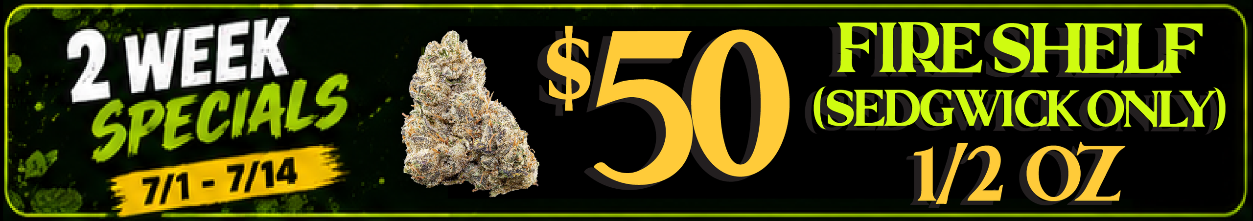 Cannabis Promo, Cannabis Sales, Cannabis Discounts, Cannabis on Sale, Fire Shelf — $50 1/2 oz