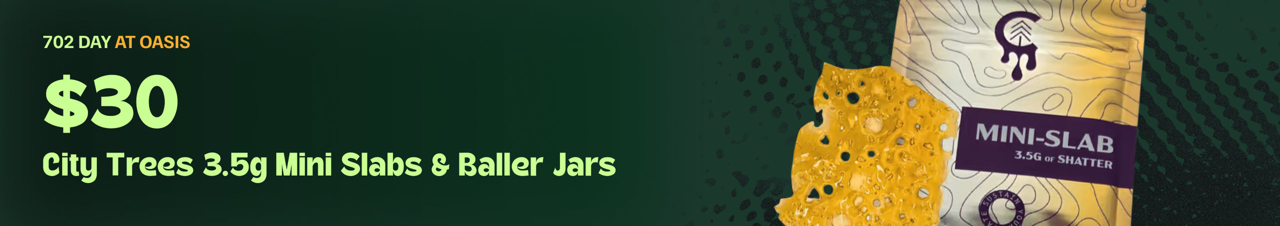 Cannabis Promo, Cannabis Sales, Cannabis Discounts, Cannabis on Sale, $30 City Trees 3.5g Mini Slabs & Baller Jars