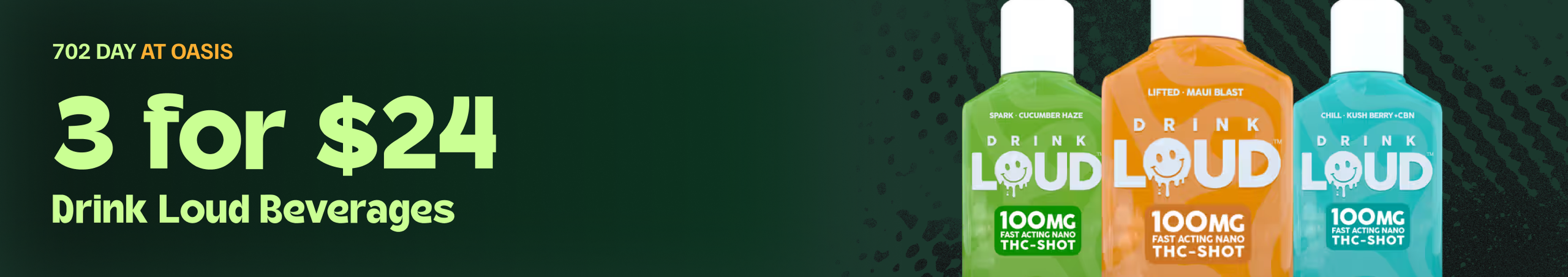 Cannabis Promo, Cannabis Sales, Cannabis Discounts, Cannabis on Sale, 3 for $24 Drink Loud 100mg Beverages