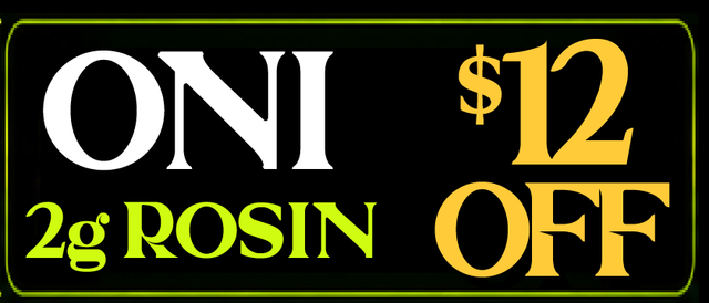 Cannabis Promo, Cannabis Sales, Cannabis Discounts, Cannabis on Sale, Oni Rosin 2g — $12 off
