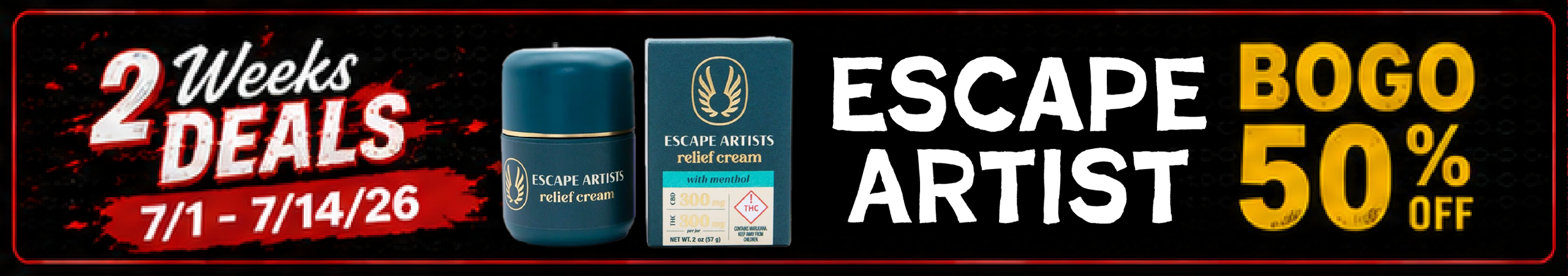Cannabis Promo, Cannabis Sales, Cannabis Discounts, Cannabis on Sale, Escape Artist Topicals — BOGO 50% off