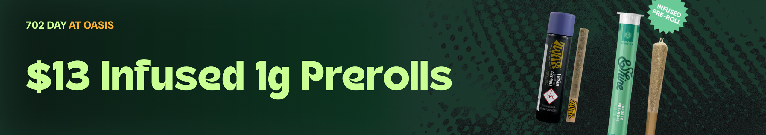 Cannabis Promo, Cannabis Sales, Cannabis Discounts, Cannabis on Sale, $13 1g Infused Prerolls