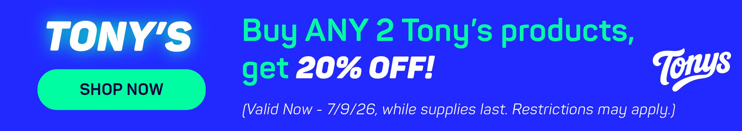 Cannabis Promo, Cannabis Sales, Cannabis Discounts, Cannabis on Sale, Buy ANY 2, Get 20% OFF ALL Tony's Products