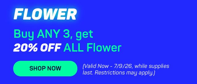 Cannabis Promo, Cannabis Sales, Cannabis Discounts, Cannabis on Sale, Buy ANY 3, Get 20% OFF ALL Flower