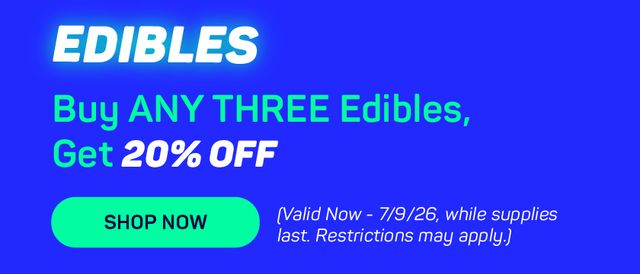 Cannabis Promo, Cannabis Sales, Cannabis Discounts, Cannabis on Sale, Buy ANY 3, Get 20% OFF ALL Edibles