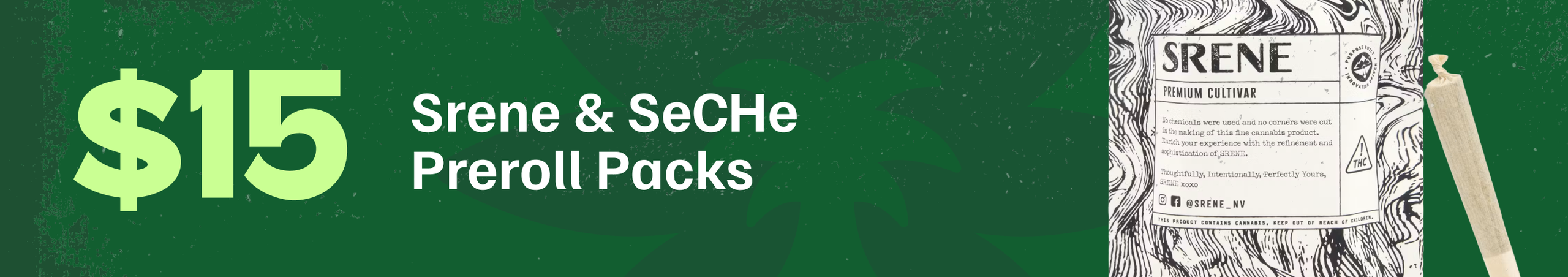 Cannabis Promo, Cannabis Sales, Cannabis Discounts, Cannabis on Sale, $15 Srene & SeCHe Preroll Packs