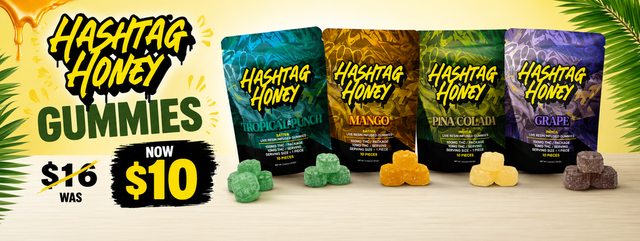 Cannabis Promo, Cannabis Sales, Cannabis Discounts, Cannabis on Sale, Hashtag Honey Gummies $10!