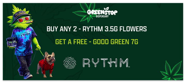 Cannabis Promo, Cannabis Sales, Cannabis Discounts, Cannabis on Sale, Buy 2 RYTHM 3.5g, Get a FREE Good Green 7g Flower