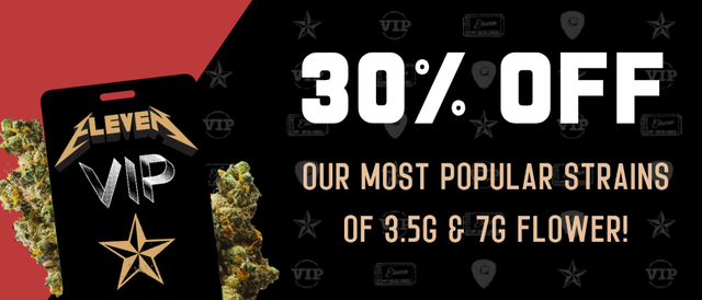 Cannabis Promo, Cannabis Sales, Cannabis Discounts, Cannabis on Sale, 30% OFF Eleven VIP 3.5g & 7g Flower! *NOT Stackable