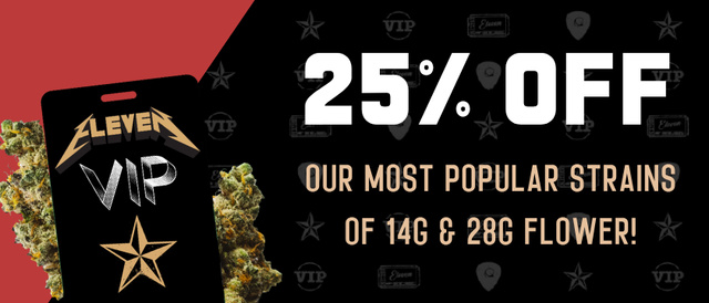 Cannabis Promo, Cannabis Sales, Cannabis Discounts, Cannabis on Sale, 25% OFF Eleven VIP 14g & 28g Flower! *NOT Stackable