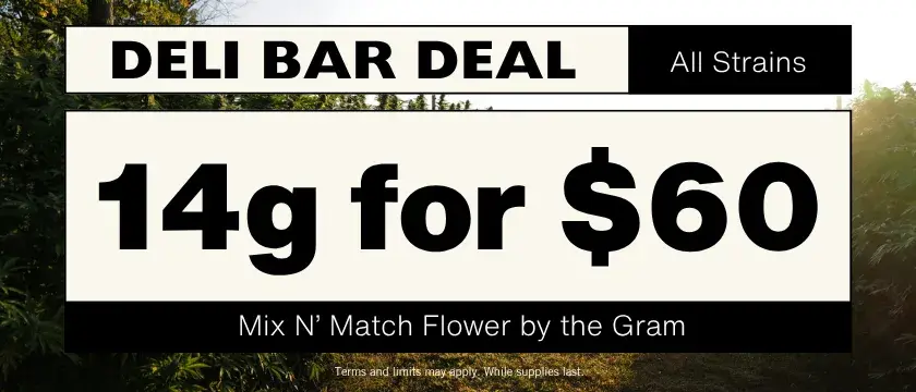 Cannabis Promo, Cannabis Sales, Cannabis Discounts, Cannabis on Sale, Mix & Match Deli Bar 14g for $60