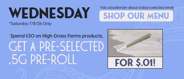 Cannabis Promo, Cannabis Sales, Cannabis Discounts, Cannabis on Sale, Spend $30 on High Grass Farms, get a 0.5g Pre-Roll for $0.01
