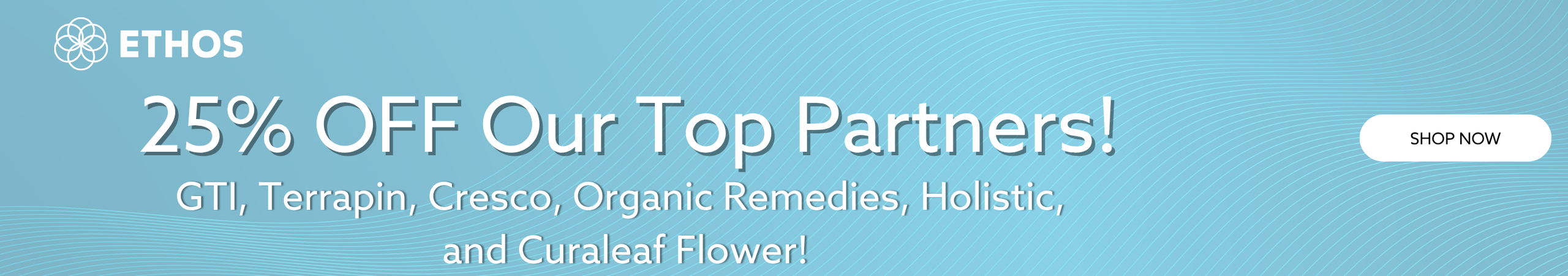 Cannabis Promo, Cannabis Sales, Cannabis Discounts, Cannabis on Sale, 25% OFF Our Top 6 Partners Flower! *NOT Stackable