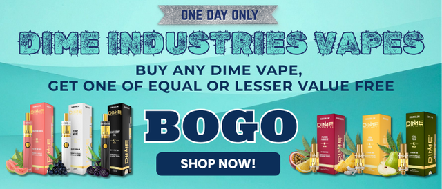 Cannabis Promo, Cannabis Sales, Cannabis Offers, Cannabis on Sale, DIME DAY BOGO