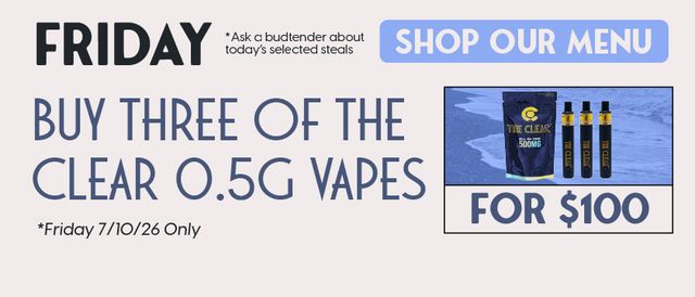 Cannabis Promo, Cannabis Sales, Cannabis Discounts, Cannabis on Sale, Buy 3 of The Clear .5g Disposables for $100