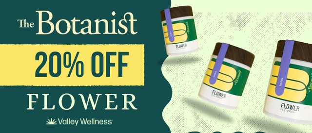Cannabis Promo, Cannabis Sales, Cannabis Discounts, Cannabis on Sale, 20% Off Botanist Flower!
