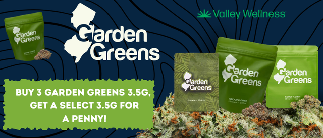 Cannabis Promo, Cannabis Sales, Cannabis Discounts, Cannabis on Sale, Buy 3 Garden Greens 3.5g get select one for a penny!