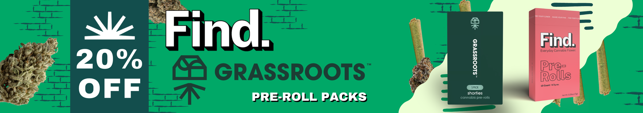 Cannabis Promo, Cannabis Sales, Cannabis Discounts, Cannabis on Sale, 20 FIND & Grassroots pre-roll packs!