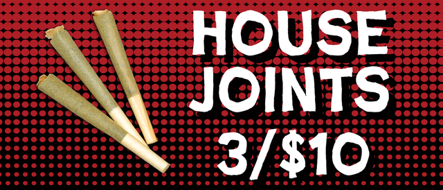Cannabis Promo, Cannabis Sales, Cannabis Discounts, Cannabis on Sale, House Joints — 3/$10
