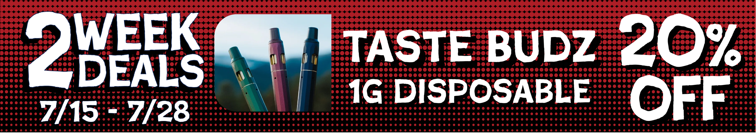 Cannabis Promo, Cannabis Sales, Cannabis Discounts, Cannabis on Sale, Taste Budz 1G Disposable — 20% off