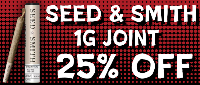 Cannabis Promo, Cannabis Sales, Cannabis Discounts, Cannabis on Sale, Seed & Smith 1g joint — 25% off