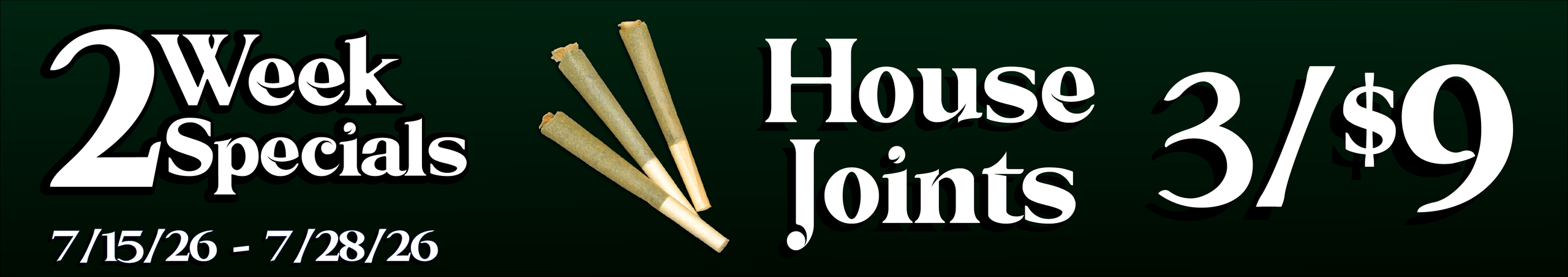 Cannabis Promo, Cannabis Sales, Cannabis Discounts, Cannabis on Sale, House Joints — 3/$9