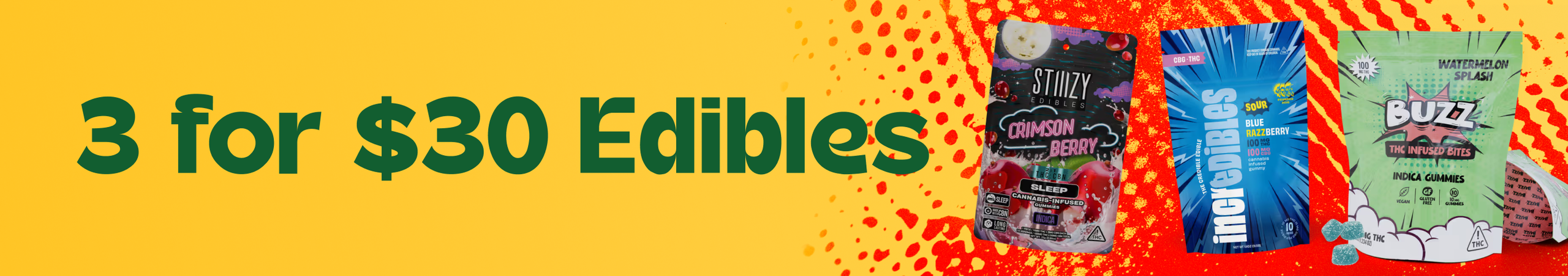 Cannabis Promo, Cannabis Sales, Cannabis Discounts, Cannabis on Sale, 3 for $30 Mix & Match Edibles