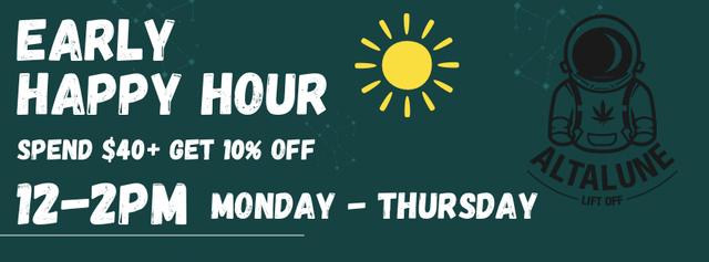 Cannabis Promo, Cannabis Sales, Cannabis Discounts, Cannabis on Sale, Early Happy Hour 10% Off