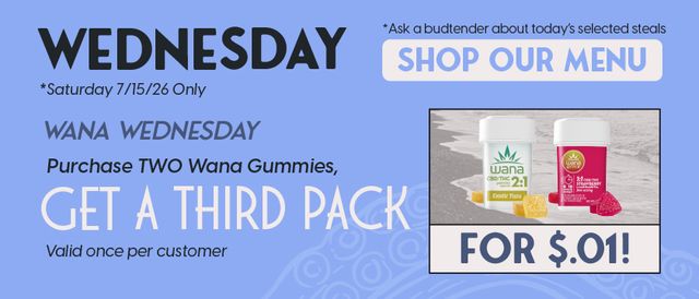 Cannabis Promo, Cannabis Sales, Cannabis Discounts, Cannabis on Sale, Purchase 2 Wana Gummies, get a 3rd for $0.01