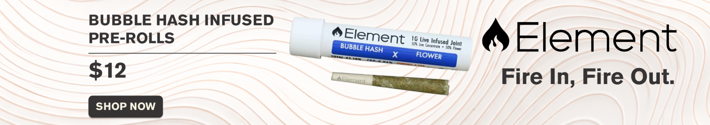 Cannabis Promo, Cannabis Sales, Cannabis Discounts, Cannabis on Sale, $12 Element Bubble Hash Joints