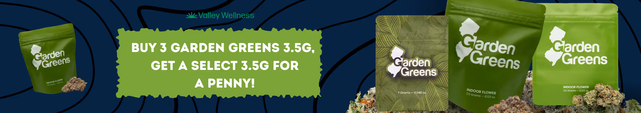 Cannabis Promo, Cannabis Sales, Cannabis Discounts, Cannabis on Sale, Buy 3 Garden Greens 3.5g get select one for a penny!*