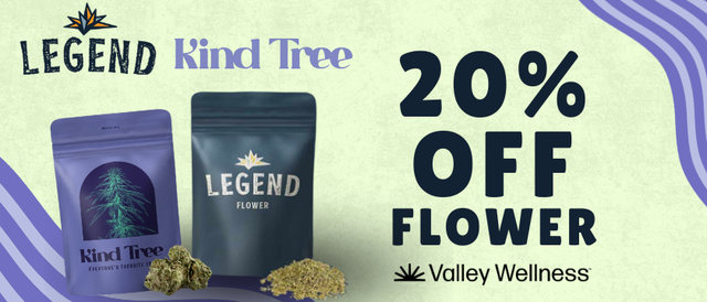 Cannabis Promo, Cannabis Sales, Cannabis Discounts, Cannabis on Sale, 20% Off Kind Tree & Legend Flower!