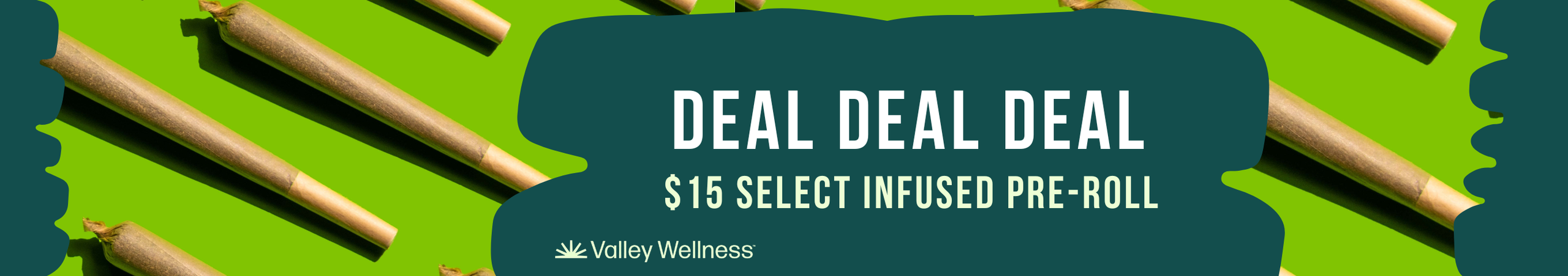 Cannabis Promo, Cannabis Sales, Cannabis Discounts, Cannabis on Sale, $15 Select Infused Pre-Roll!