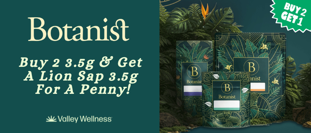 Cannabis Promo, Cannabis Sales, Cannabis Discounts, Cannabis on Sale, Buy 2 Botanist 3.5g & Get Lion Sap 3.5g for a penny! *