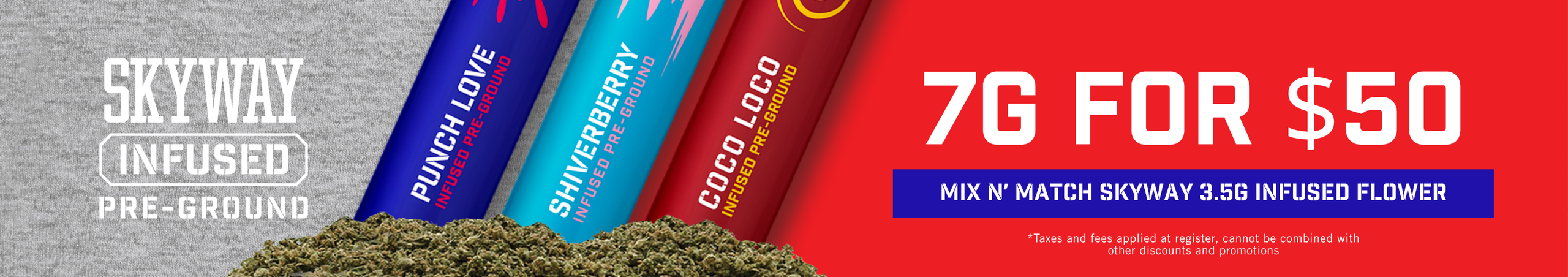 Cannabis Promo, Cannabis Sales, Cannabis Discounts, Cannabis on Sale, 7g for $50 Skyway Infused Flower