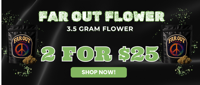 Cannabis Promo, Cannabis Sales, Cannabis Offers, Cannabis on Sale, Far Out Flower 3.5g - MIX & MATCH - 2 FOR $25