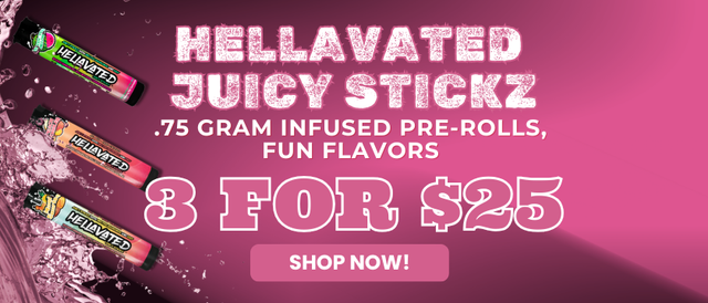 Cannabis Promo, Cannabis Sales, Cannabis Offers, Cannabis on Sale, HELLAVATED - JUICY STICKZ - 3 FOR $25
