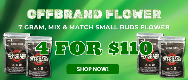 Cannabis Promo, Cannabis Sales, Cannabis Offers, Cannabis on Sale, 1oz of OffBrand Small Buds (x4 7gs) $110
