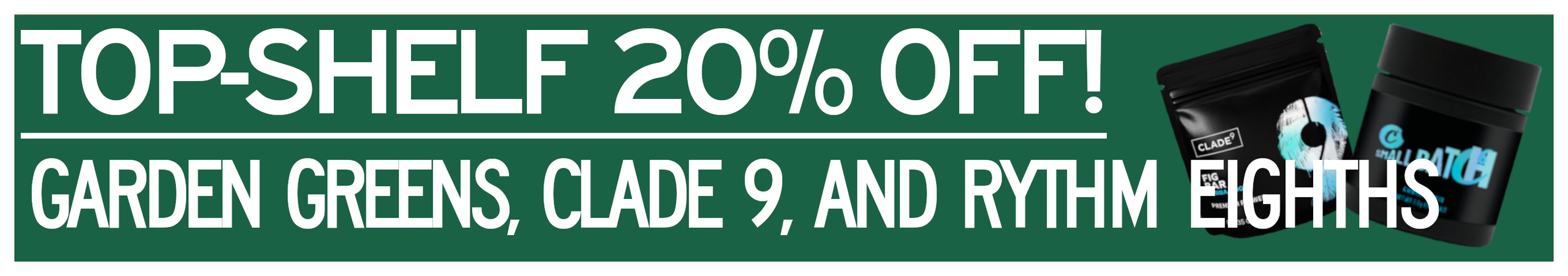 Cannabis Promo, Cannabis Sales, Cannabis Discounts, Cannabis on Sale, Top Shelf Eighths 20% Off!