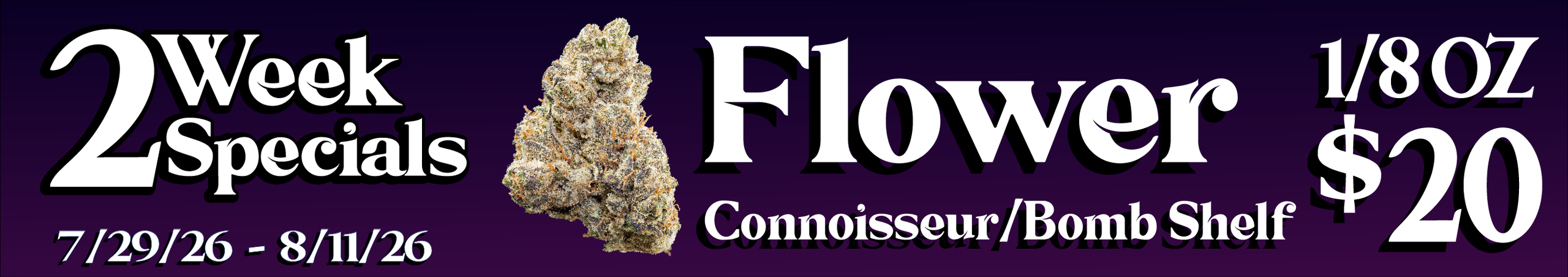 Cannabis Promo, Cannabis Sales, Cannabis Discounts, Cannabis on Sale, Connoisseur/Bomb shelf flower — $20 1/8s