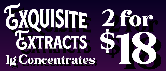 Cannabis Promo, Cannabis Sales, Cannabis Discounts, Cannabis on Sale, Exquisite Extracts 1g concentrates — 2/$18