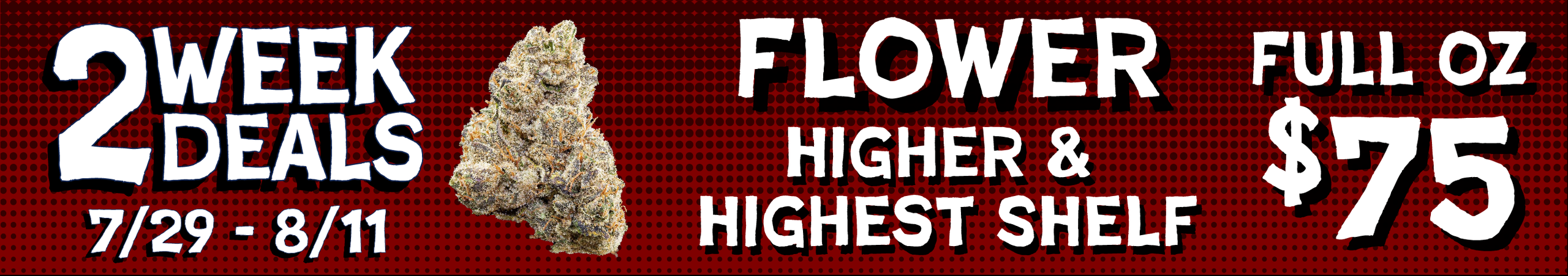 Cannabis Promo, Cannabis Sales, Cannabis Discounts, Cannabis on Sale, Higher/Highest Shelf Flower — $75 oz