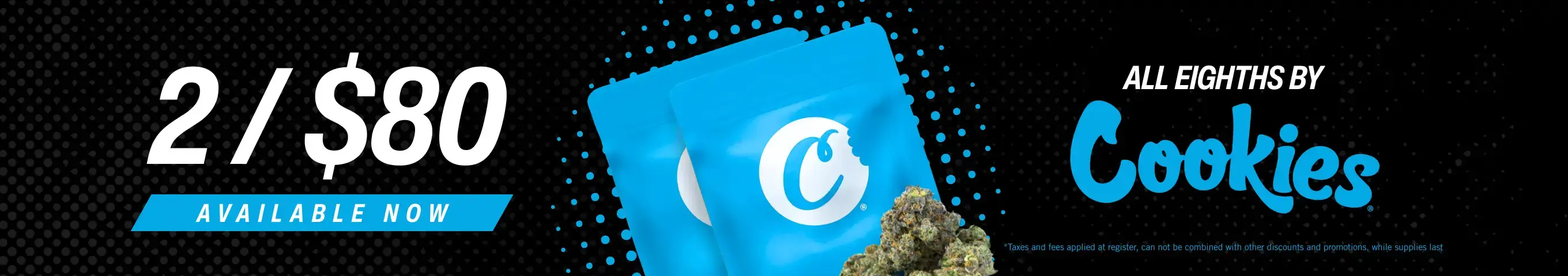 Cannabis Promo, Cannabis Sales, Cannabis Discounts, Cannabis on Sale, 2 for $80 Cookies 3.5g