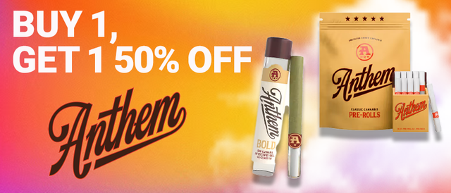 Cannabis Promo, Cannabis Sales, Cannabis Discounts, Cannabis on Sale, Anthem Buy 1, Get 1 50% Off