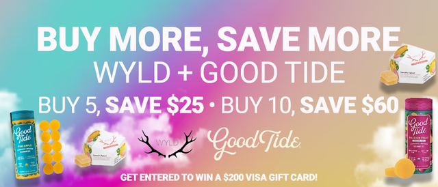 Cannabis Promo, Cannabis Sales, Cannabis Discounts, Cannabis on Sale, Wyld + Good Tide Buy More Save