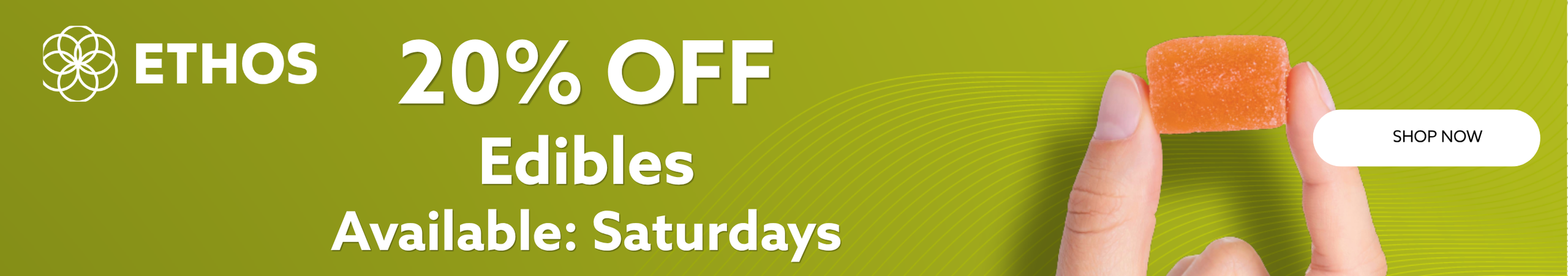 Cannabis Promo, Cannabis Sales, Cannabis Offers, Cannabis on Sale, Saturday - 20% Off All Edibles!